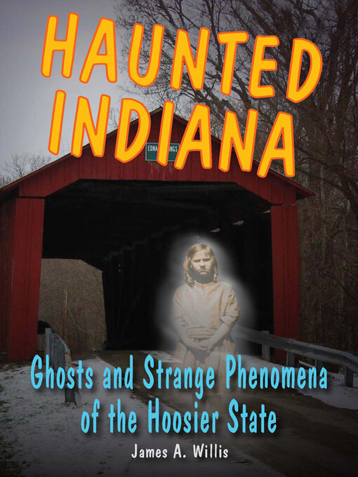 Title details for Haunted Indiana by James A. Willis - Available